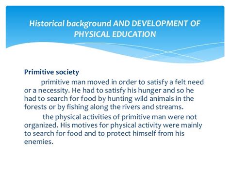 History of Physical Education (Primitive Society to Modern Society).
